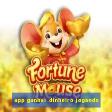 app ganhar dinheiro jogando